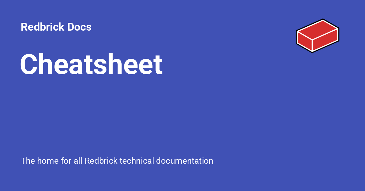 Cheatsheet redbrick docs